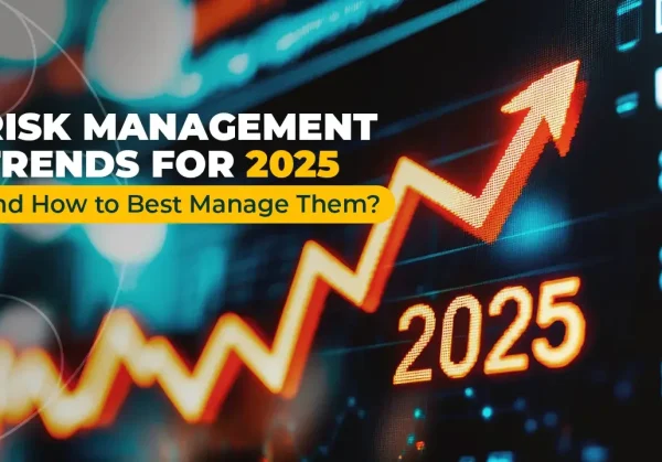 risk-management--trends-for-2025-and-how-to-best-manage-them